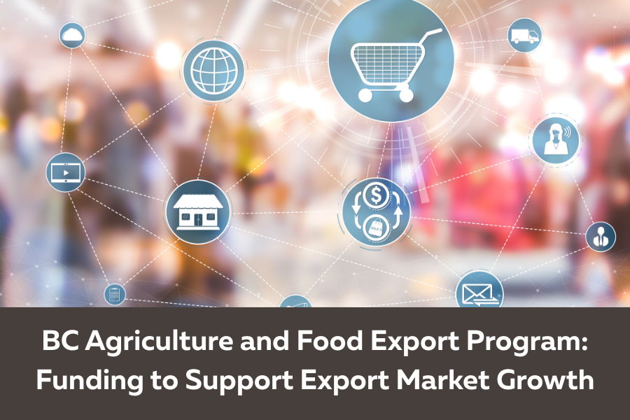 BC Agriculture and Food Export Program Funding to Support Export Market Growth